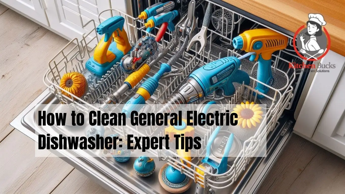 How to Clean General Electric Dishwasher: Expert Tips