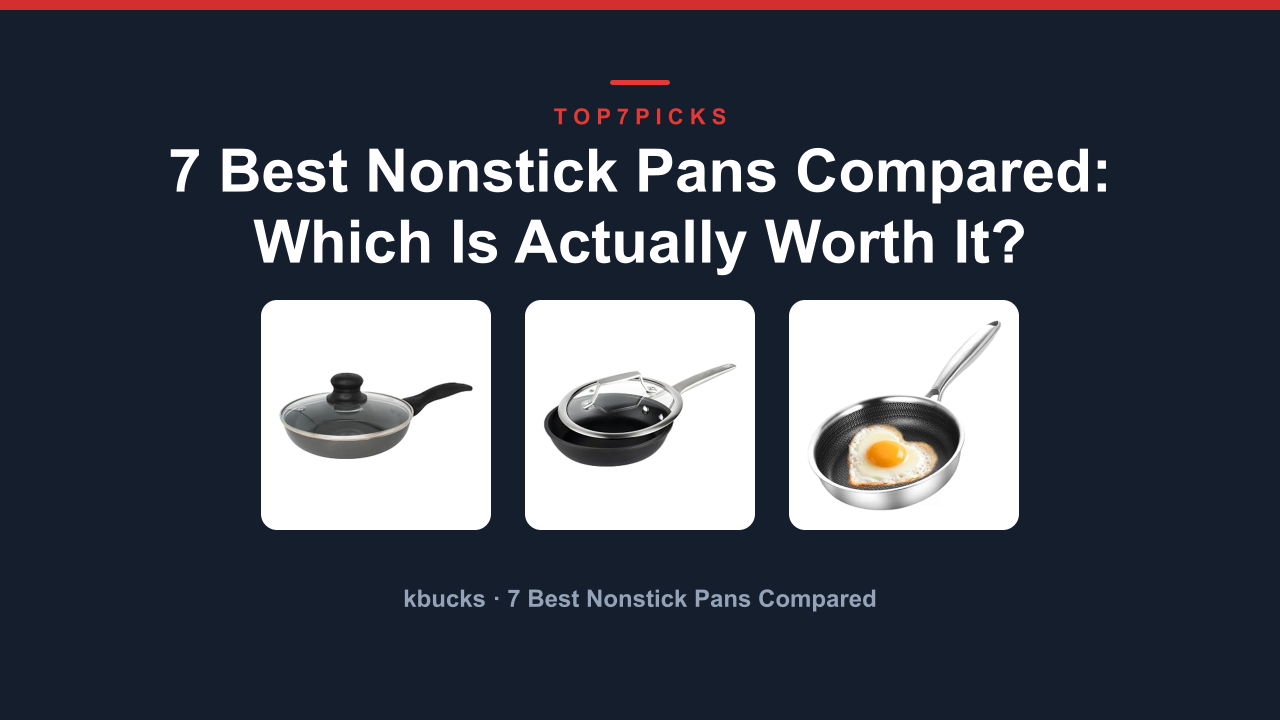 7 Best Nonstick Pans Compared: Which Is Actually Worth It?