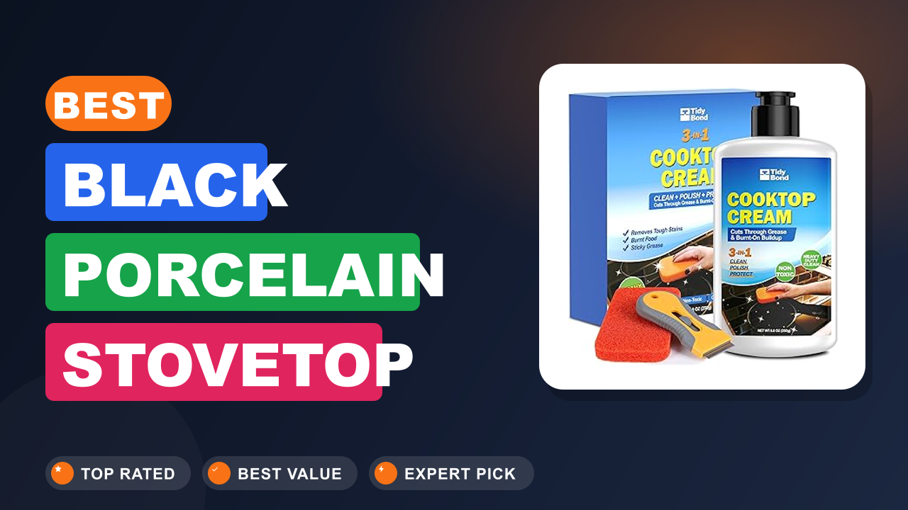Best Black Porcelain Stovetop Cleaner for a Glossy Finish