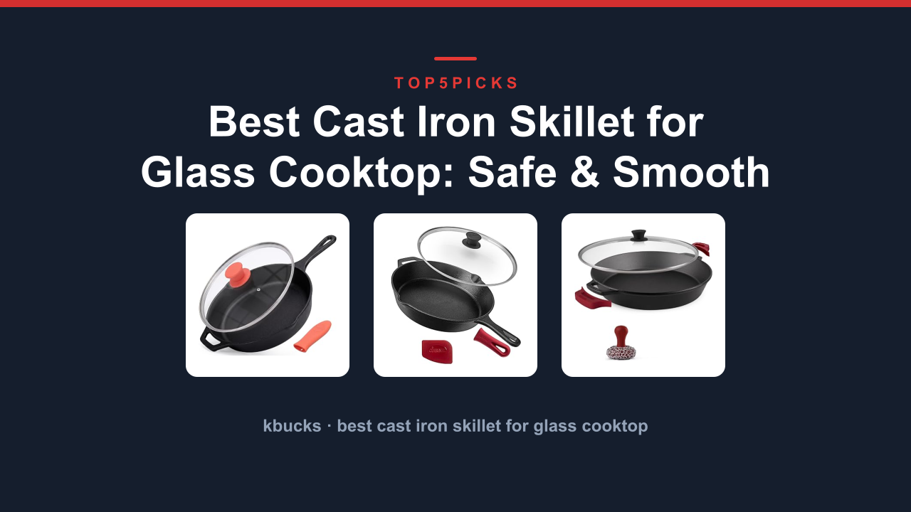 Best Cast Iron Skillet for Glass Cooktop: Safe & Smooth