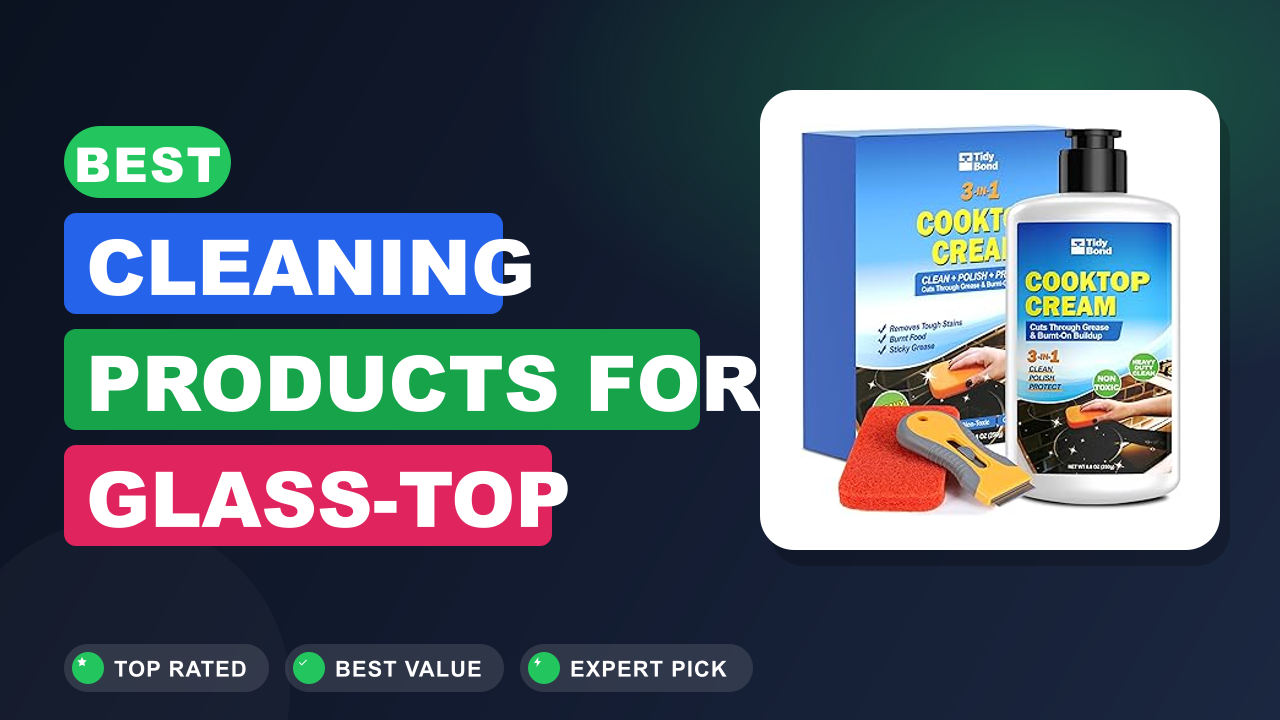 Best Cleaning Products for Glass-Top Ranges