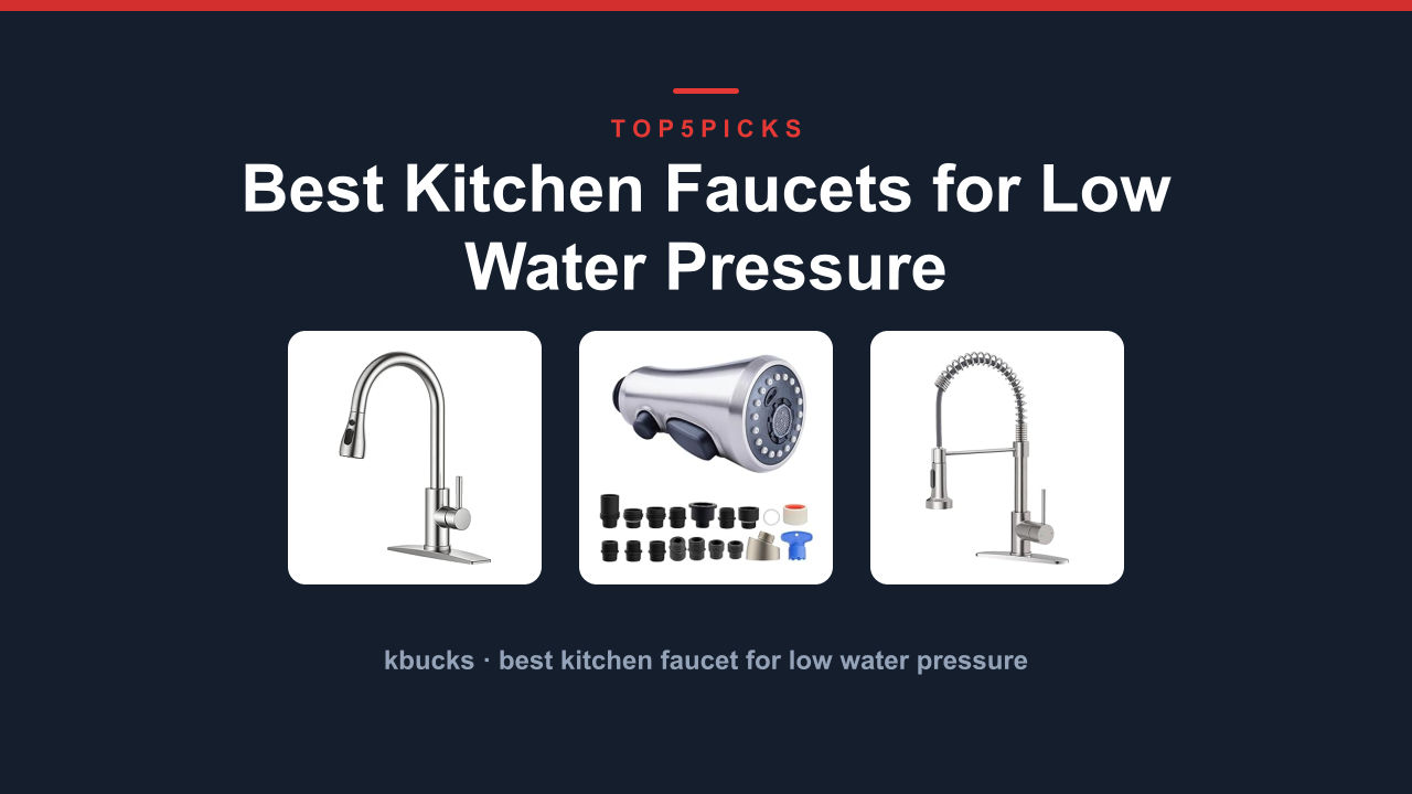 Best Kitchen Faucets for Low Water Pressure