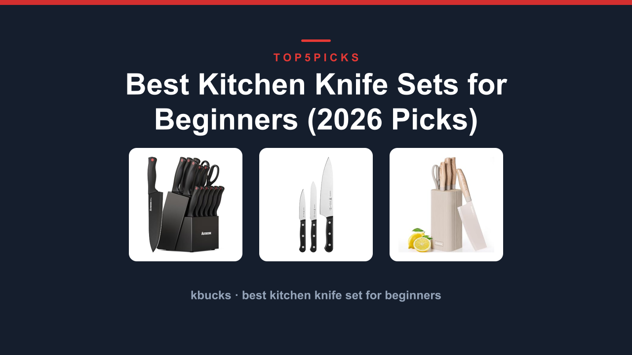 Best Kitchen Knife Sets for Beginners (2026 Picks)