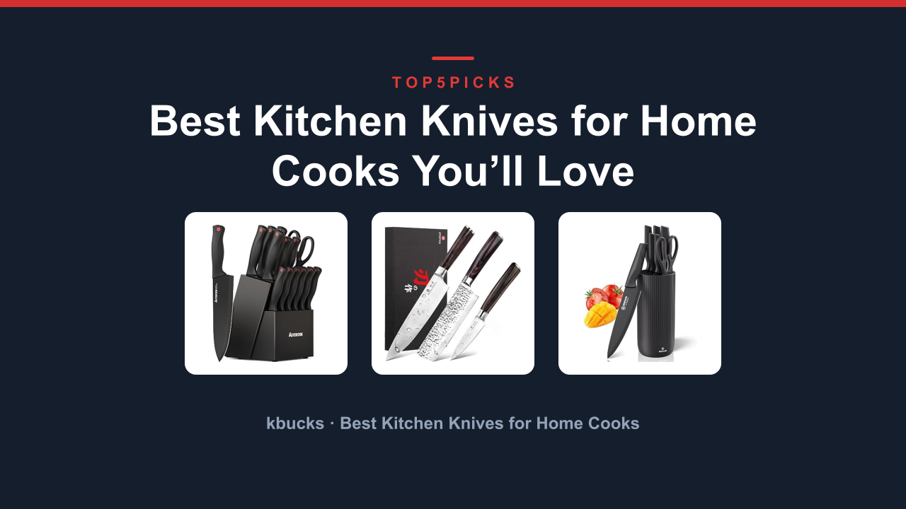 Best Kitchen Knives for Home Cooks You’ll Love