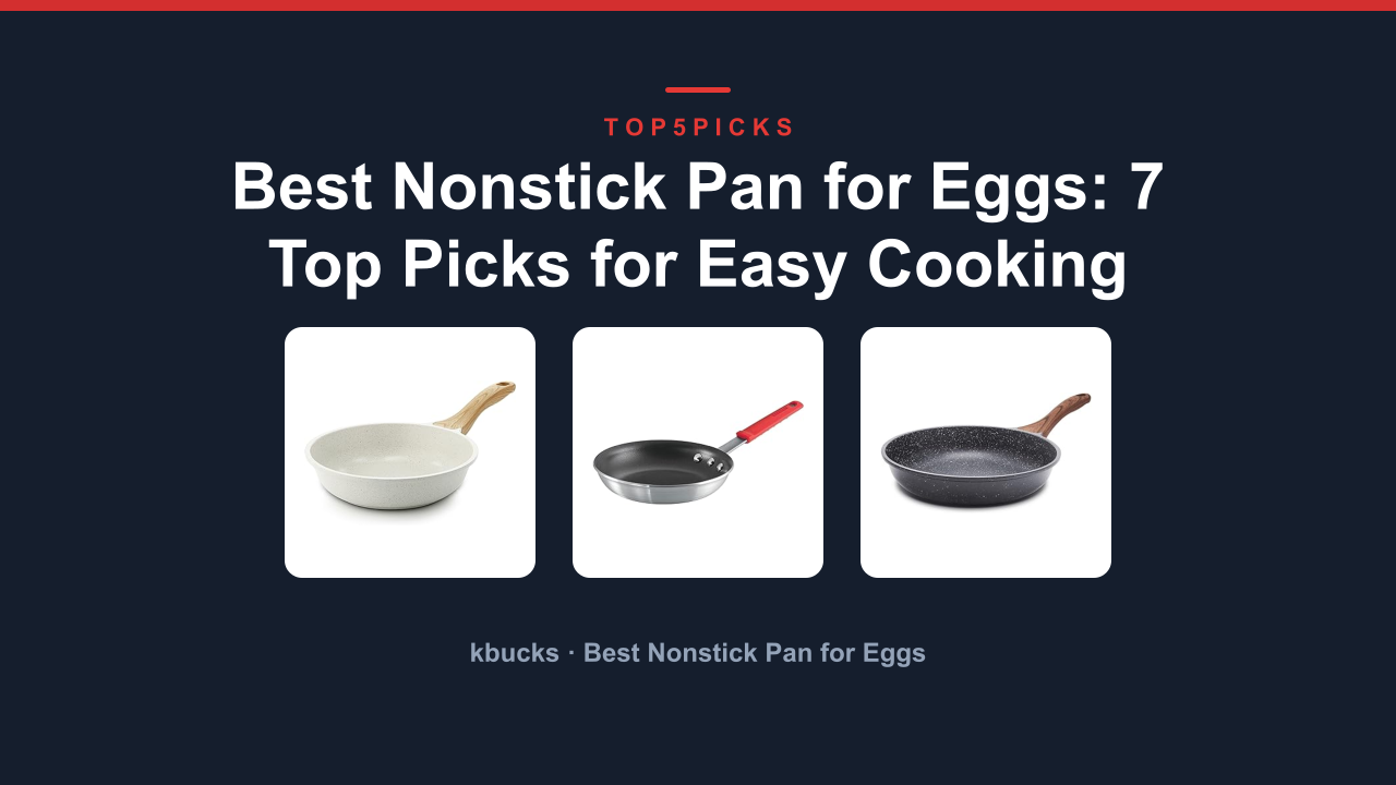 Best Nonstick Pan for Eggs: 7 Top Picks for Easy Cooking