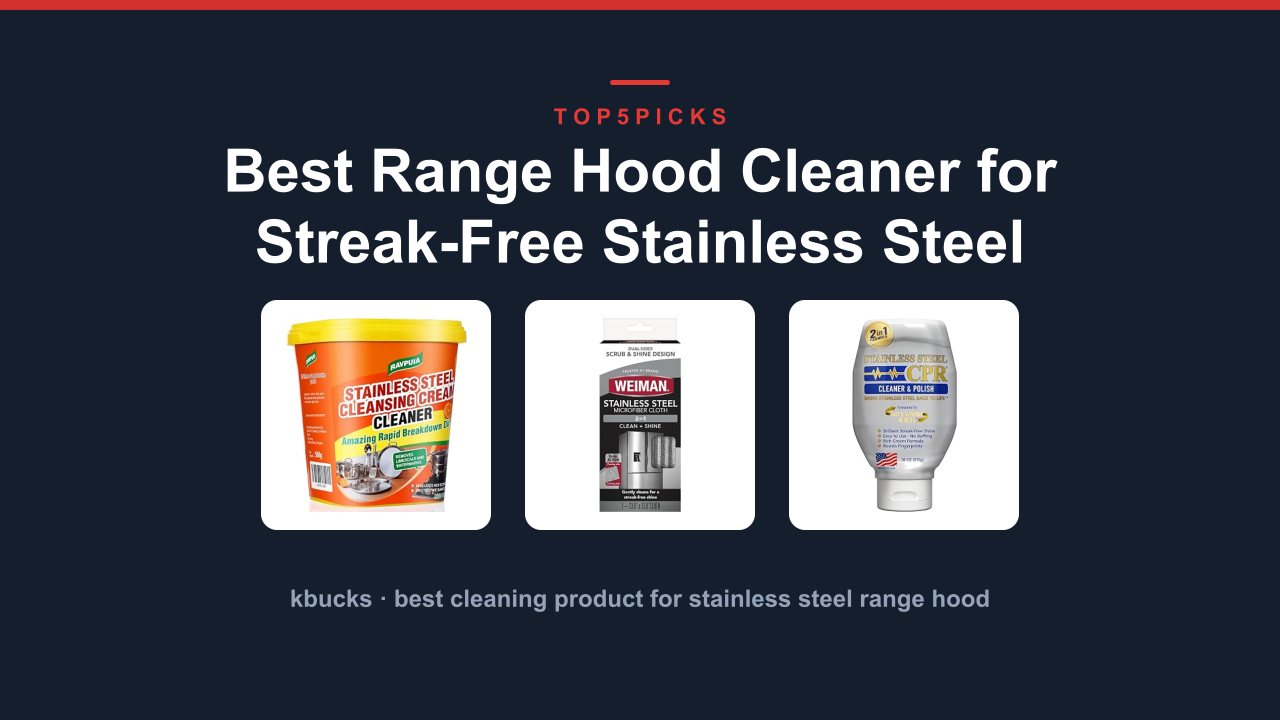 Best Range Hood Cleaner for Streak-Free Stainless Steel