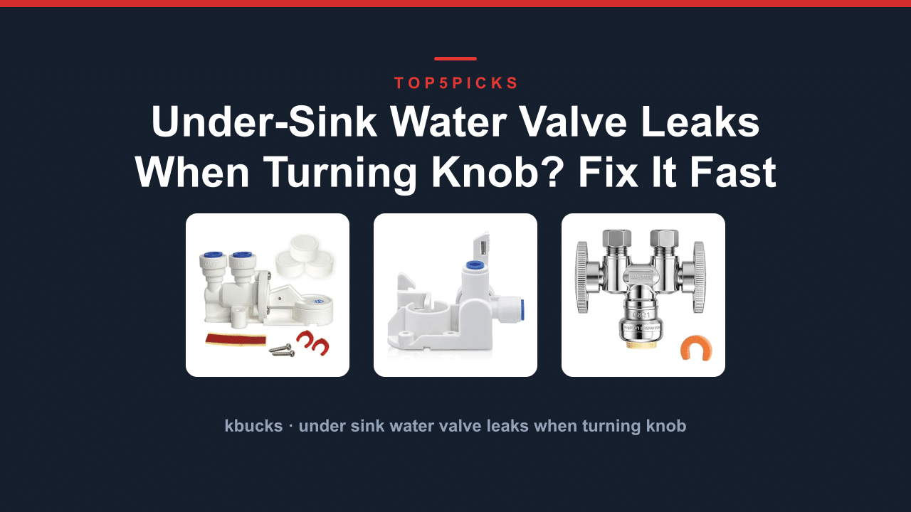 Under-Sink Water Valve Leaks When Turning Knob? Fix It Fast