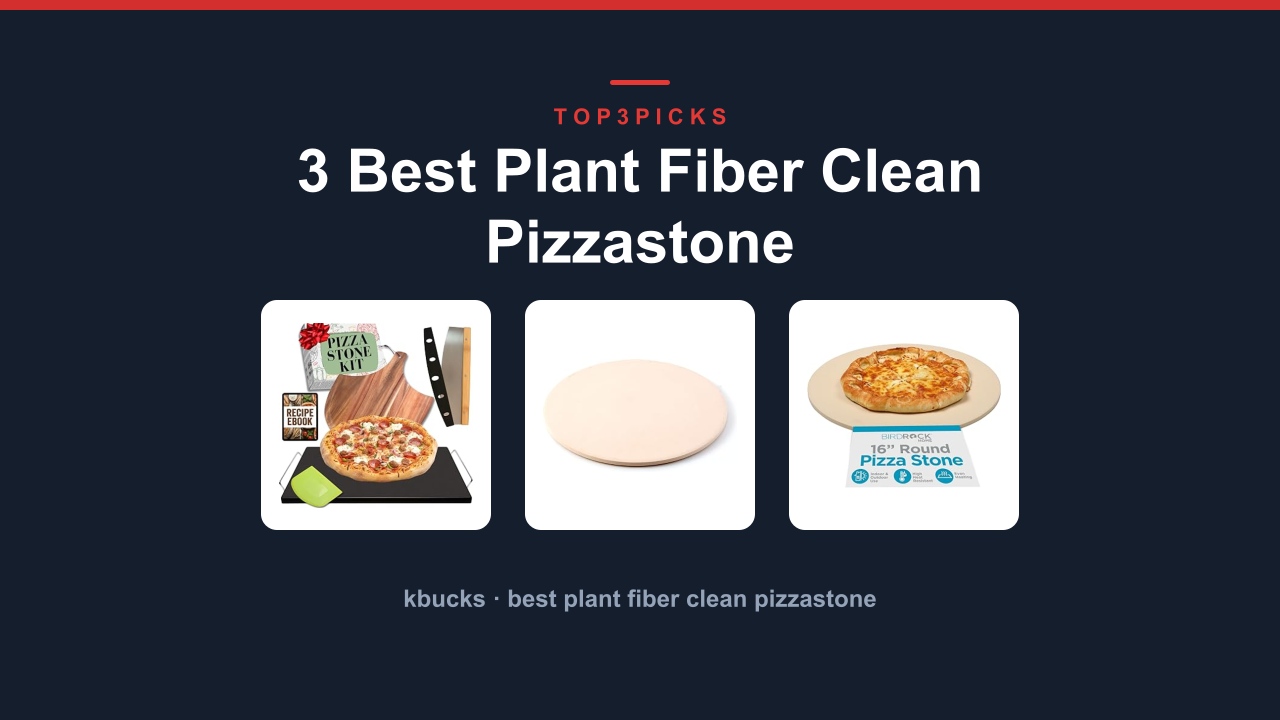 3 Best Plant Fiber Clean Pizzastone