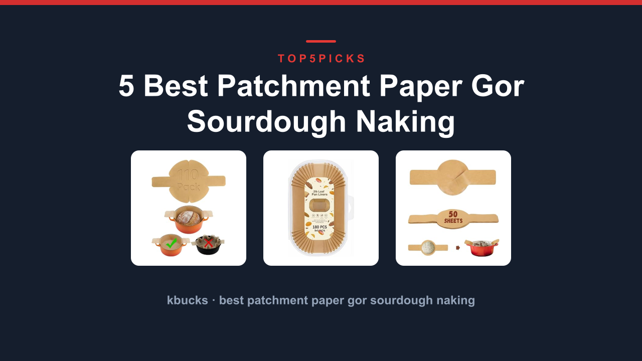 5 Best Patchment Paper Gor Sourdough Naking