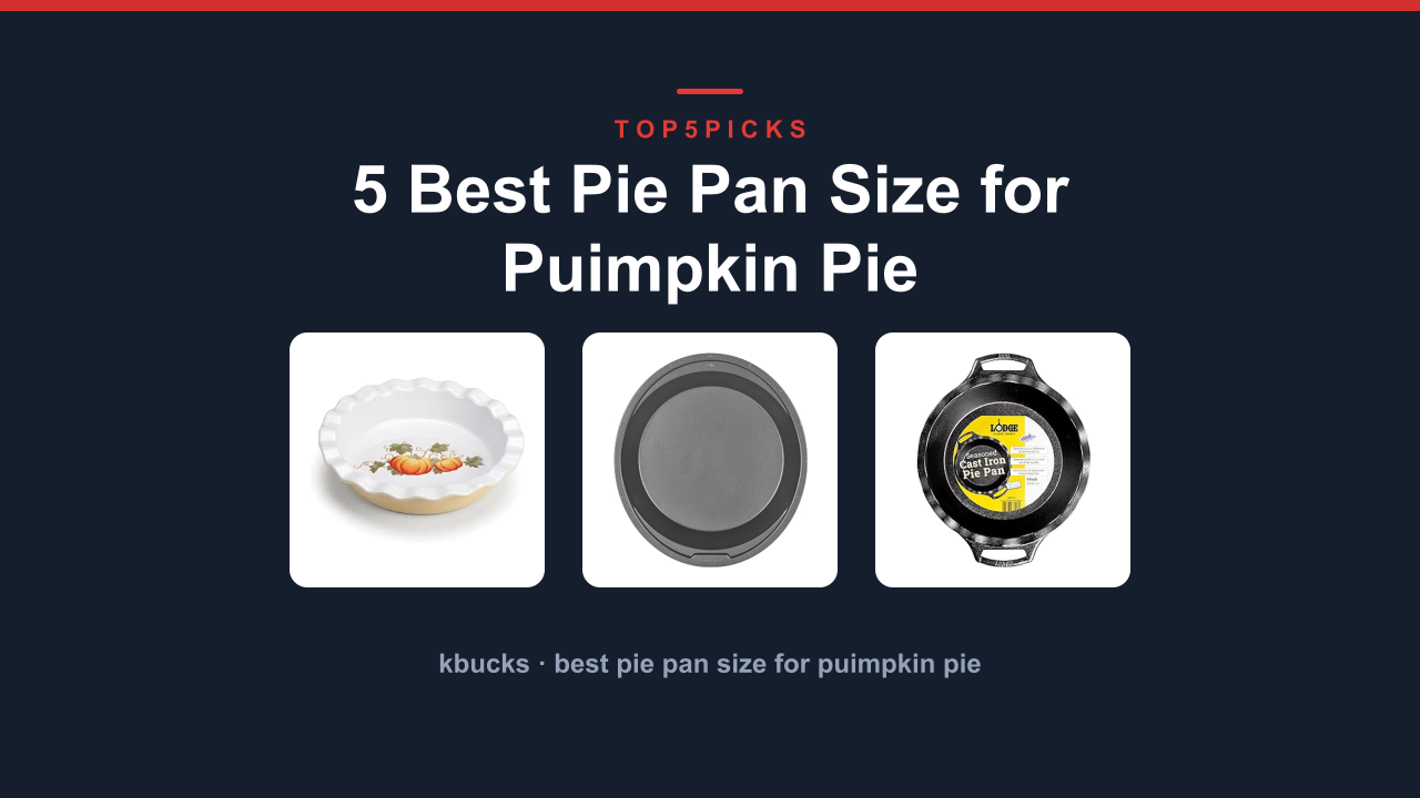 5 Best Pie Pan Size for Puimpkin Pie