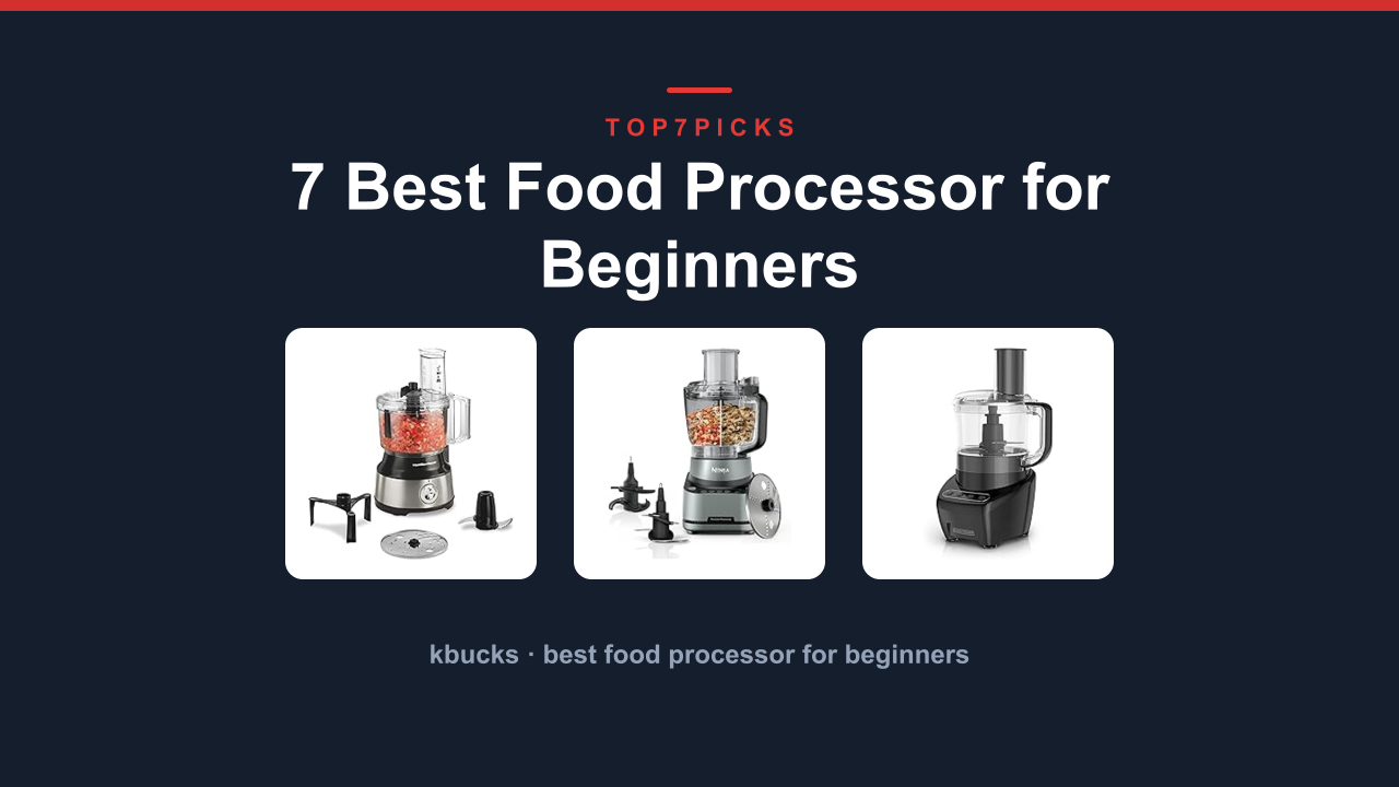 7 Best Food Processor for Beginners