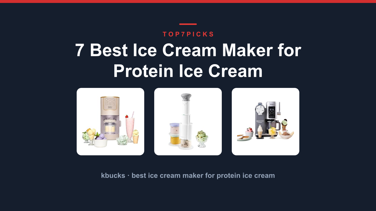 7 Best Ice Cream Maker for Protein Ice Cream