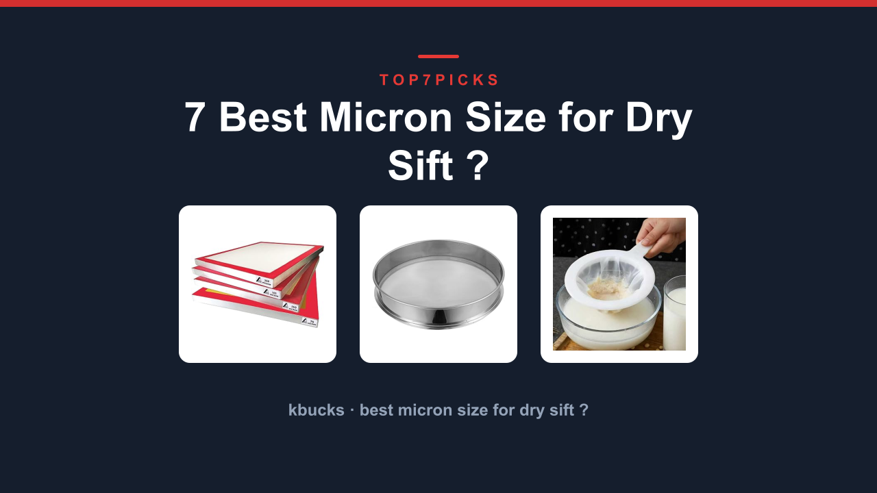 7 Best Micron Size for Dry Sift ?