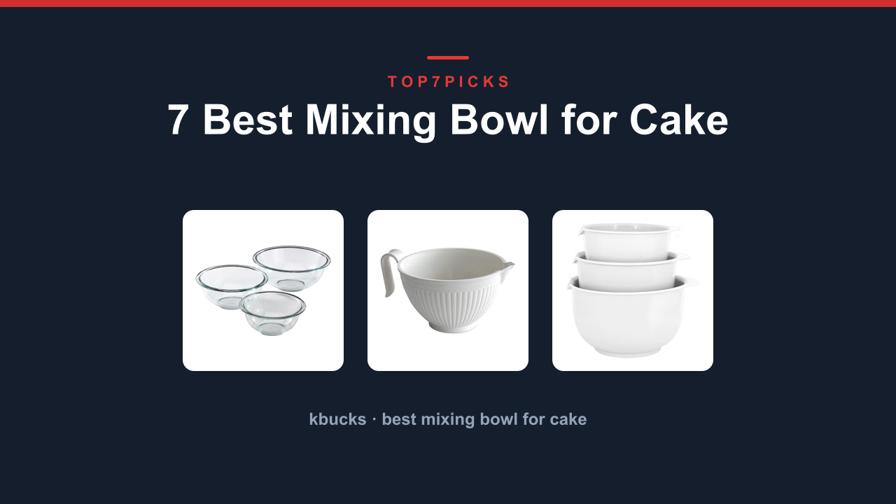 7 Best Mixing Bowl for Cake