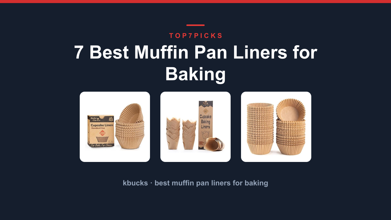 7 Best Muffin Pan Liners for Baking