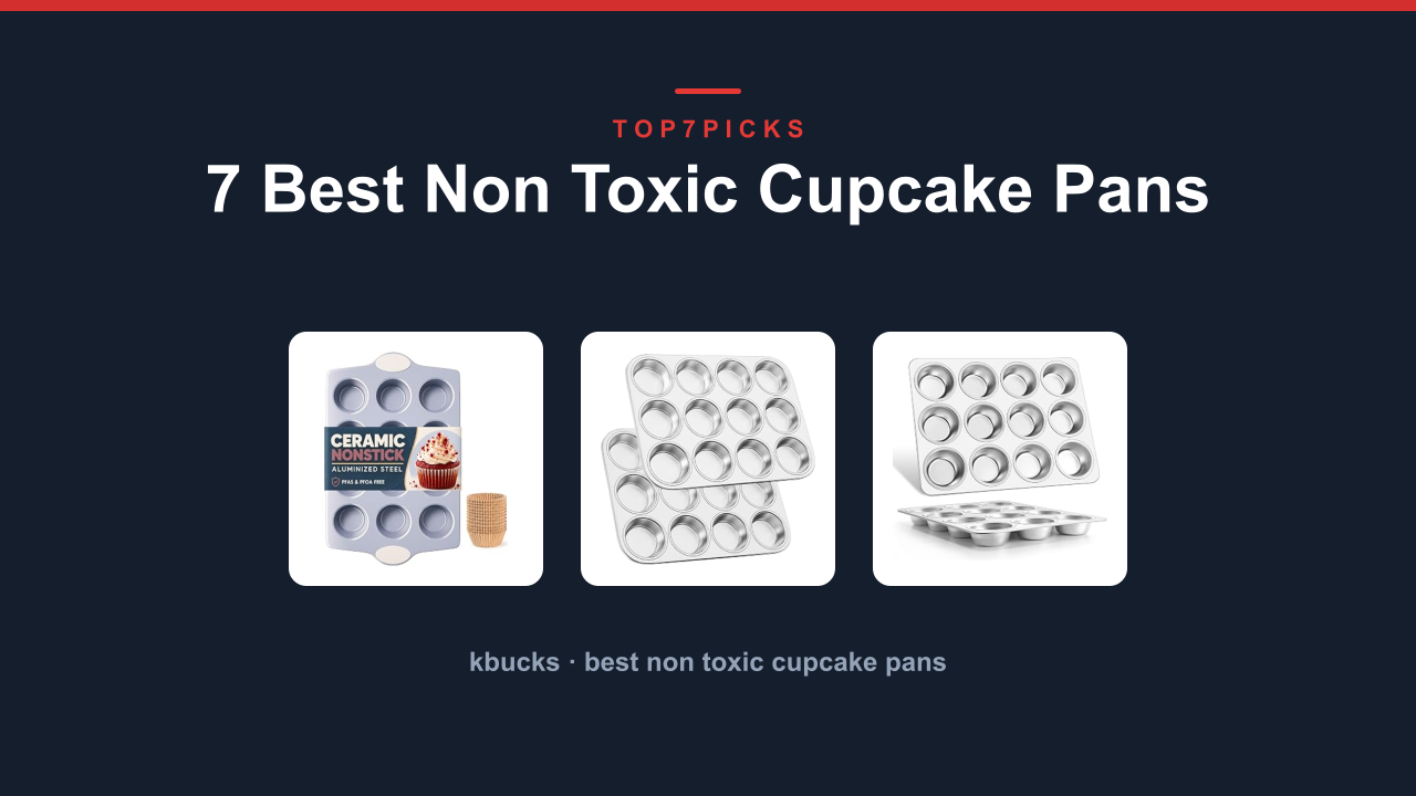 7 Best Non Toxic Cupcake Pans