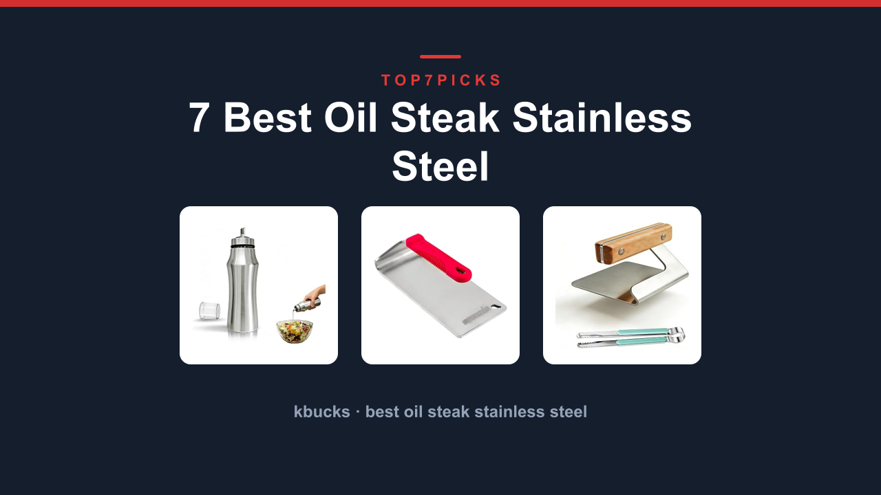 7 Best Oil Steak Stainless Steel