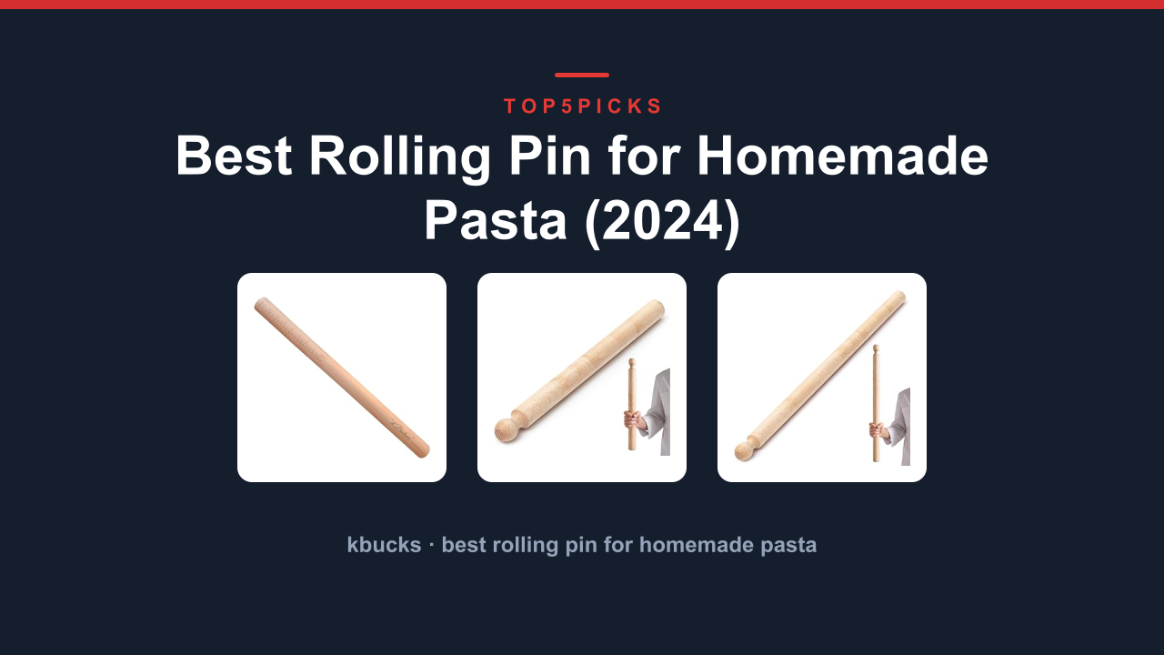 Best Rolling Pin for Homemade Pasta (2024)
