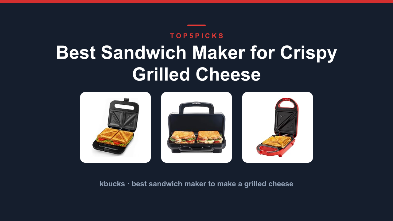 Best Sandwich Maker for Crispy Grilled Cheese