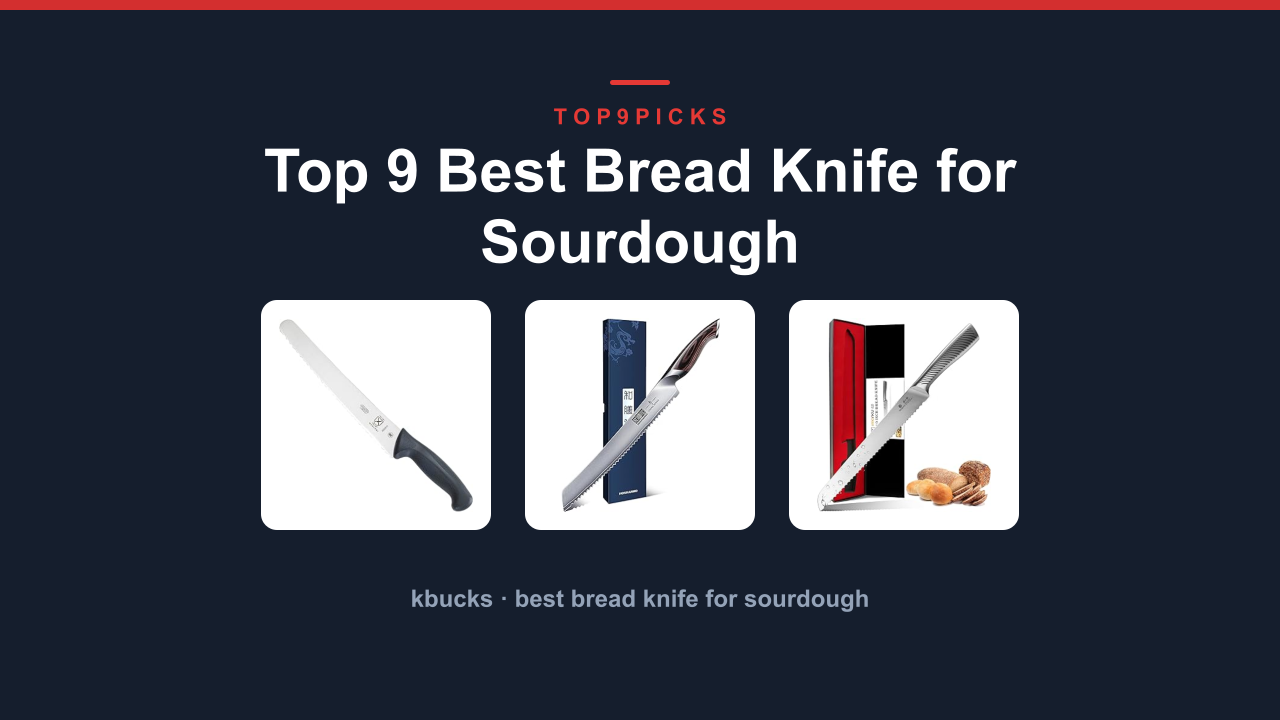 Top 9 Best Bread Knife for Sourdough